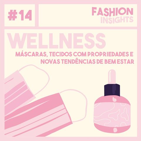 #14 Wellness | Máscaras, tecidos com propriedades e novas tendências de bem estar