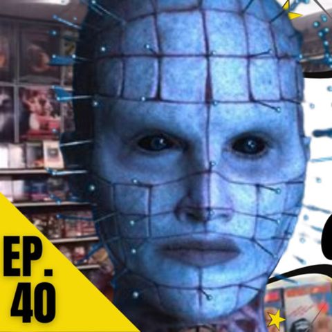 40) “Hellraiser 2022… At The Video Store!”