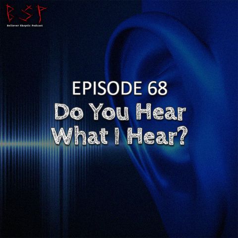 Episode 68 – Do You Hear What I Hear?
