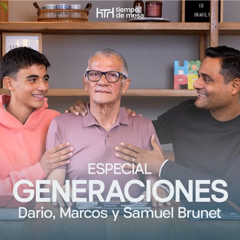 EPISODIO 022: Especial - Generaciones | Segunda temporada – Dario, Marcos y Samuel Brunet