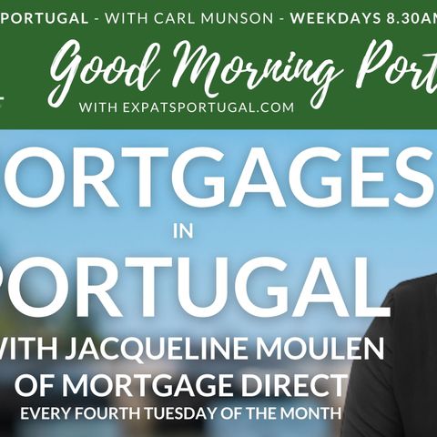 'Mortgages with Moulen' in Portugal / Consumer Tuesday on Good Morning Portugal!