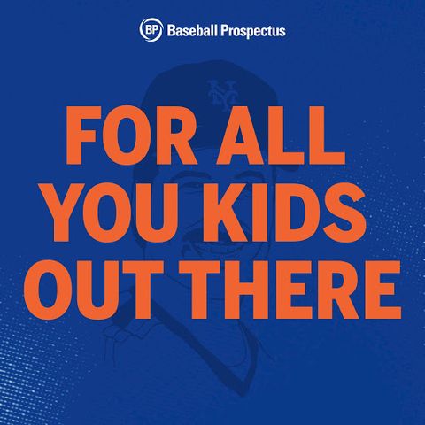 For All You Kids Out There, Episode 246: "I am once again asking for you to talk about the Mets"