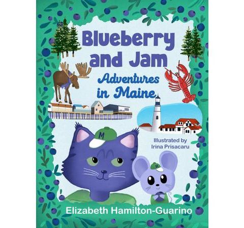Author Elizabeth Hamilton-Guarino: Blueberry and Jam - Adventures in Maine