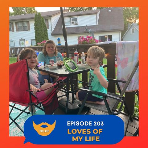 Episode 203: Loves of My Life