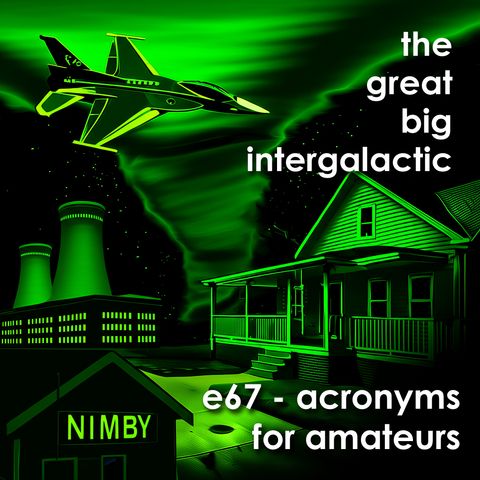 E67 - Acronyms for Amateurs
