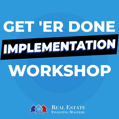 Get 'Er Done: 2-Day Implementation Workshop