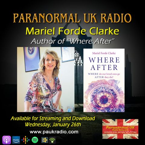 Paranormal UK Radio Show - Mariel Forde Clarke - Where After