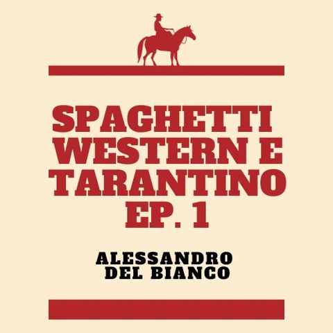 Spaghetti Western e Tarantino EP. 1