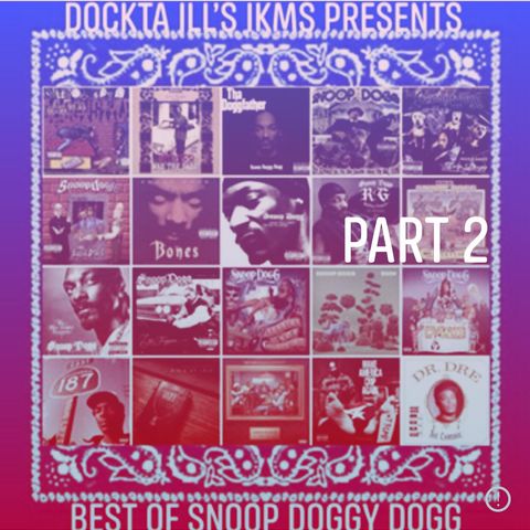 Dj Dockta Ill's IKMS Best Of Snoop Dogg Part 2