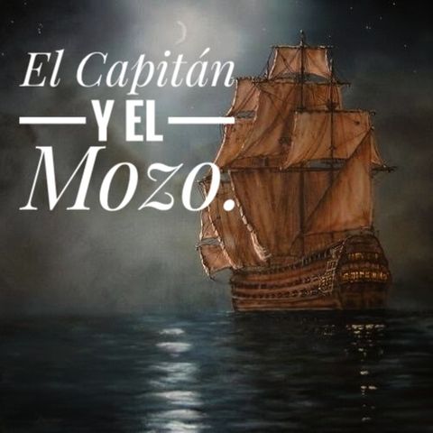 Podcast 1. El capitán y el mozo de Alessandro Frezza, por Ivan Flores Pacheco.