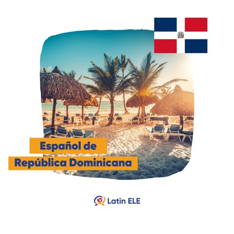 34. Español de República Dominicana 🇩🇴 (con Angie de Easy Peasy Spanish)