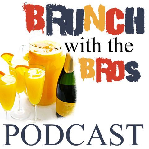 Brunch with The Bros Episode 4 "Today's environment removes all authenticity from anything..."