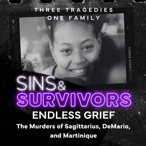 Endless Grief - The Murders of Sagittarius, DeMario and Martinique