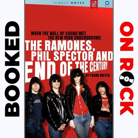 "On The Road With The Ramones" & "When The Wall Of Sound Met The New York Underground"/Frank Meyer [Episode 1]