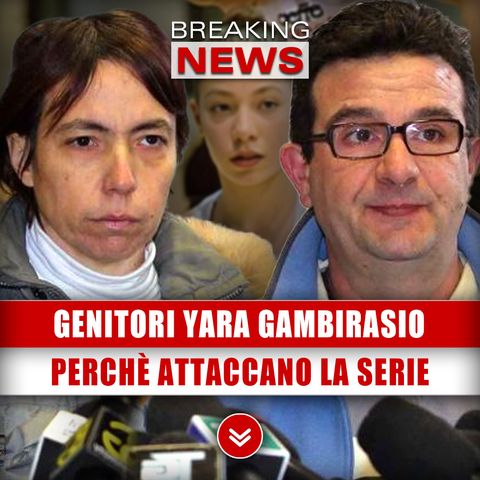 Genitori Yara Gambirasio: Ecco Perchè Attaccano la Serie Netflix!