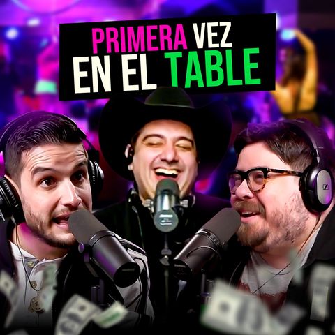 Mi PRIMERA vez en el TABLE | Adrián Marcelo, Bandido Diamante y Daniel Migraña