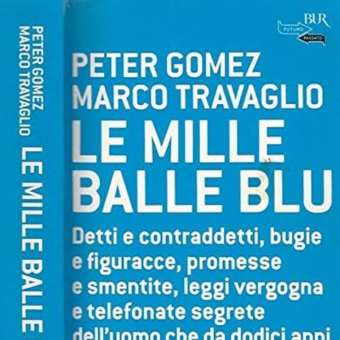 [377] Le «mille balle blu». Parlano Peter Gomez e Marco Travaglio