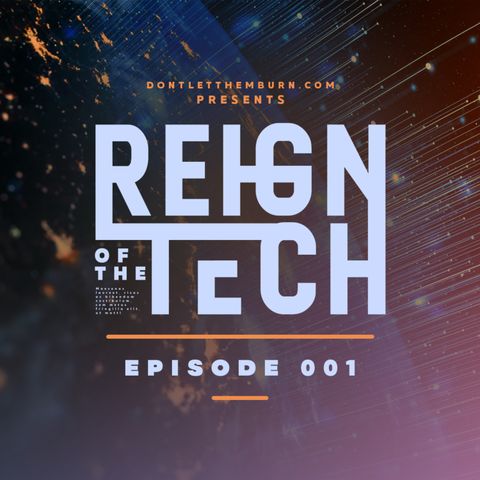 Reign of the Tech Episode 001 - The Mark of the Beast