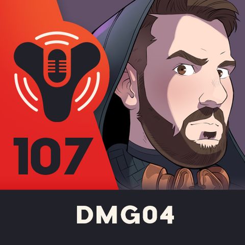 Episode #107 -  The One About Skinny Jeans (ft. DMG04 from Bungie)
