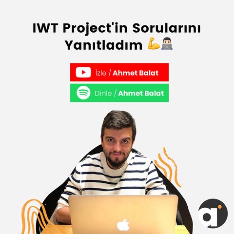 IWT Project'in Sorularını Yanıtladım - Ahmet Balat