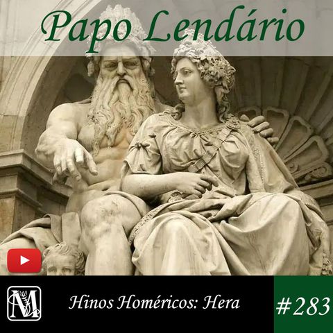 Papo Lendário #283 – Hinos Homéricos – Hera