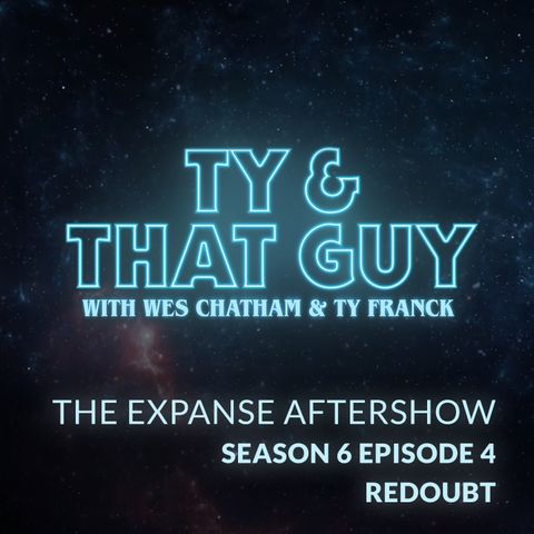 The Expanse Aftershow Season 6 Episode 4 Redoubt