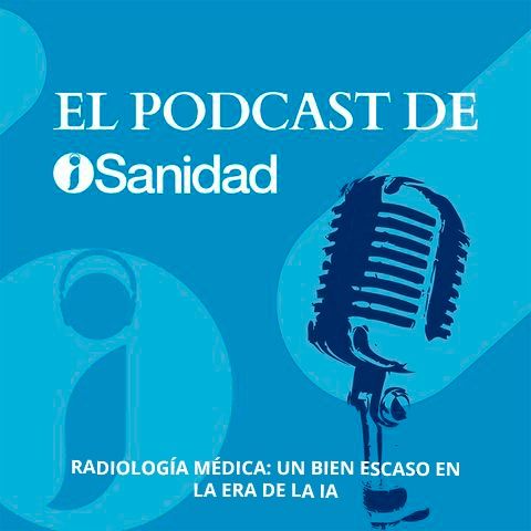 T1 E12 | Radiología médica: un bien escaso en la era de la IA