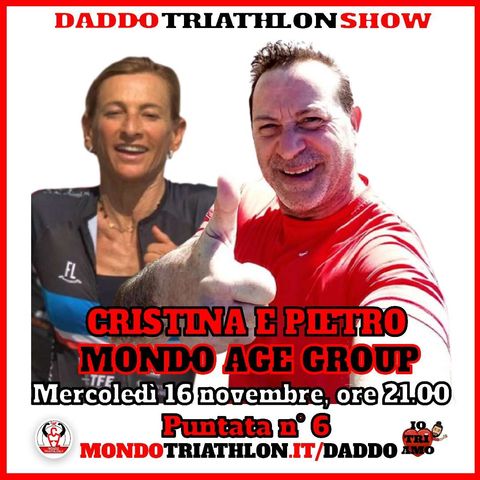 Daddo Triathlon Show 6 - Cristina e Pietro Mondo Age Group