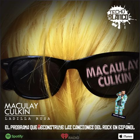 Ladilla Rusa Macaulay Culkin Spin-Off 15 (Miguel Burra)