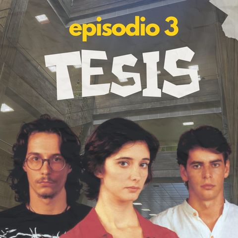 Episodio 3 - Tesis