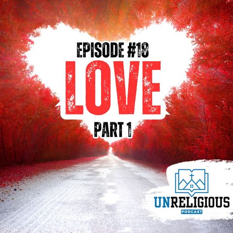 #18 - the LOOOOOOOVE Episode / Dating and Godly Relationships / Valentines Day