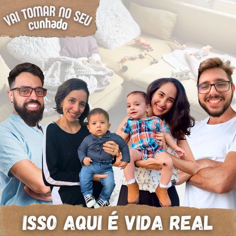 Isso aqui é vida real