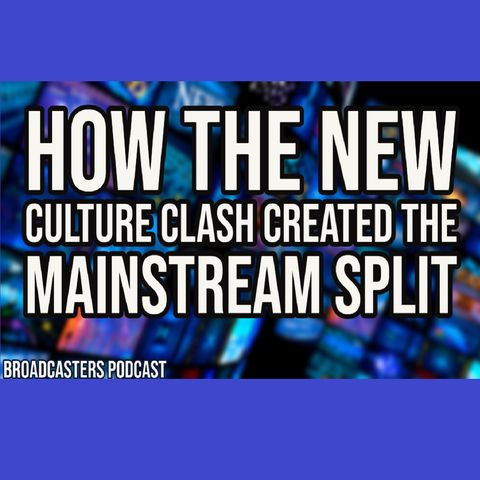 How The New Culture Clash Created The Mainstream Split BP0108121-156