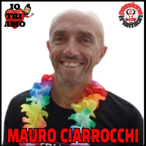 Passione Triathlon n° 85 🏊🚴🏃💗 Mauro Ciarrocchi