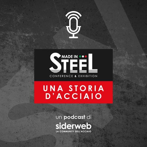 MADE IN STEEL, una storia d’acciaio - GENERATIONS, re-imagining our world