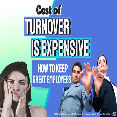 Cost of Turnover is Expensive – How to Keep Great Employees | Ep. #211
