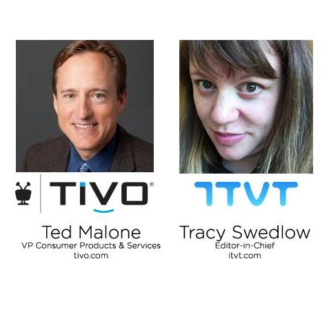 Radio ITVT:  Ted Malone, VP of Consumer Products and Services, TiVo