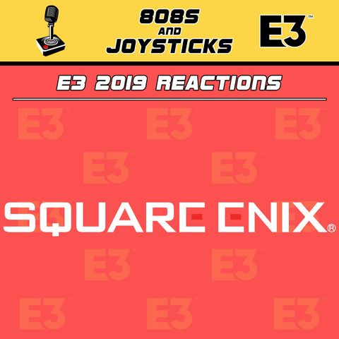 E3 2019: Square Enix Conference