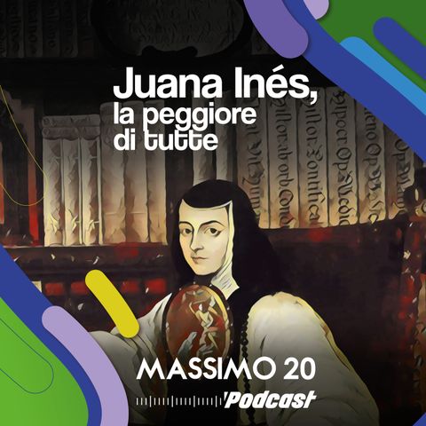 Juana Inés, la peggiore di tutte