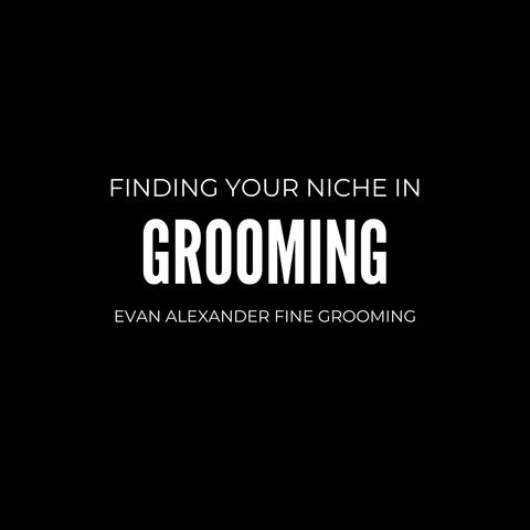 Grooming- Evan Alexander Grooming