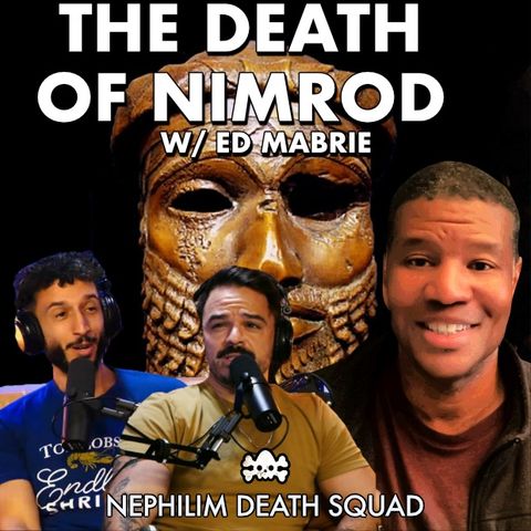 211: Who Killed Nimrod? Genesis Secrets w/ Ed Mabrie