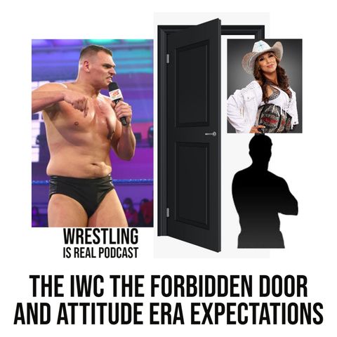 The IWC, The Forbidden Door, and Attitude Era Expectations (ep.668)