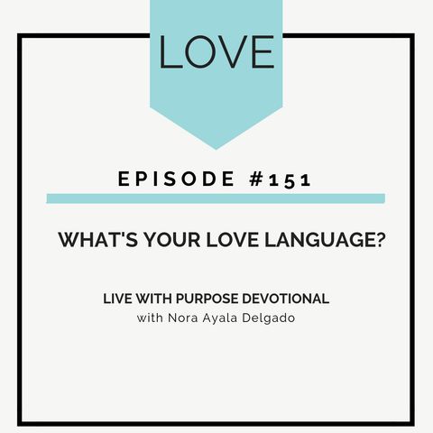 #151 What’s Your Love Language?