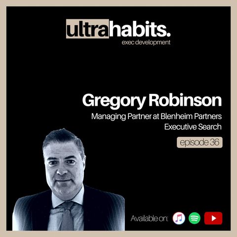Will your talent get you the top job? - Gregory Robinson | EP36