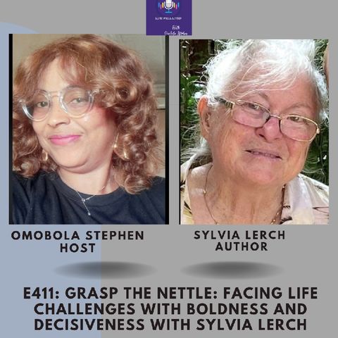 E411: FACING Life's Challenges With BOLDNESS AND DECISIVENESS WITH Sylvia Lerch