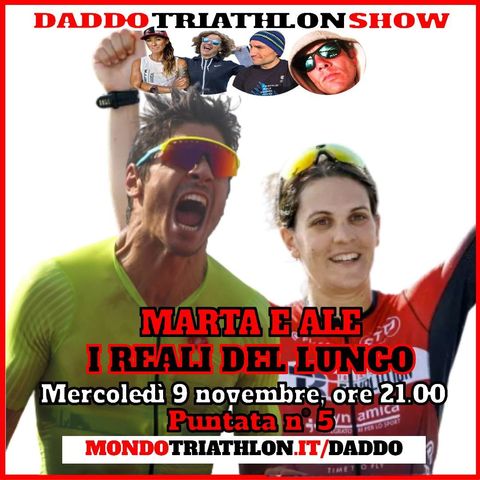 Daddo Triathlon Show 5 - Marta e Ale i reali del lungo!