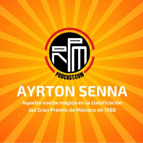 8: RPM #38: Aquella vuelta mágica de Ayrton Senna en Mónaco