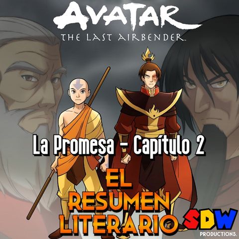 Avatar: La Leyenda De Aang "La Promesa" - Capítulo 2