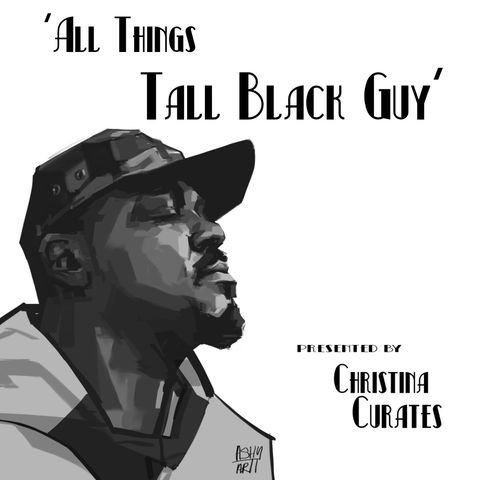 All Things Tall Black Guy