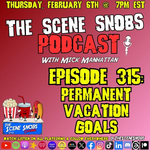 The Scene Snobs Podcast - Permanent Vacation Goals